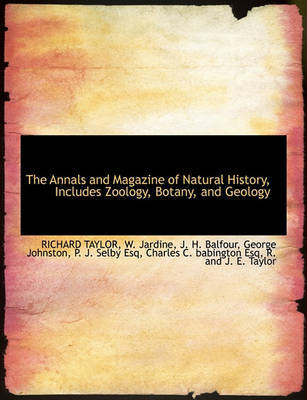 The Annals and Magazine of Natural History, Includes Zoology, Botany, and Geology by Richard Taylor image