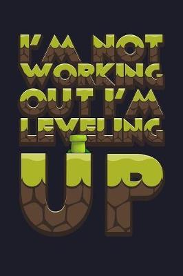 I'm Not Working Out I'm Leveling Up by Uab Kidkis image