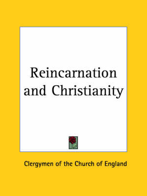 Reincarnation & Christianity (1910): 1925 by Clergymen of the Church of England image