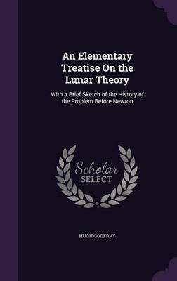 An Elementary Treatise on the Lunar Theory by Hugh Godfray image