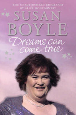 Susan Boyle: Dreams Can Come True on Paperback by Alice Montgomery