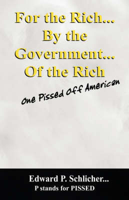 For the Rich...by the Government....of the Rich by Edward, P Schlicher image