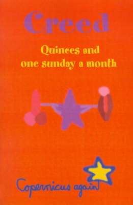 Creed: Quinces and One Sunday a Month on Paperback by Copernicus again