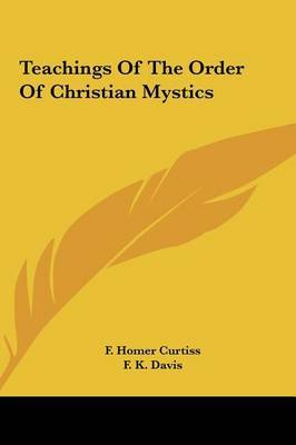Teachings of the Order of Christian Mystics by F. Homer Curtiss image