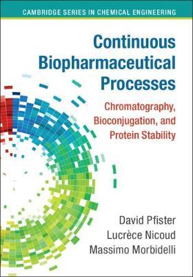 Continuous Biopharmaceutical Processes by David Pfister image