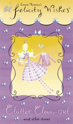 Felicity Wishes: Clutter Clean-Out by Emma Thomson image