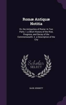 Romae Antiquae Notitia by Basil Kennett image