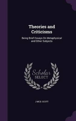 Theories and Criticisms on Hardback by J MCD Scott