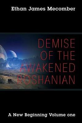 Demise of the Awakened Roshanian by Ethan James Mecomber image