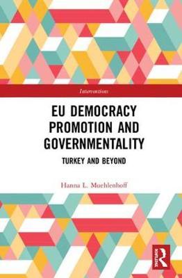 EU Democracy Promotion and Governmentality by Hanna L. Muehlenhoff image