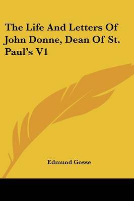 Life and Letters of John Donne, Dean of St. Paul's V1 image