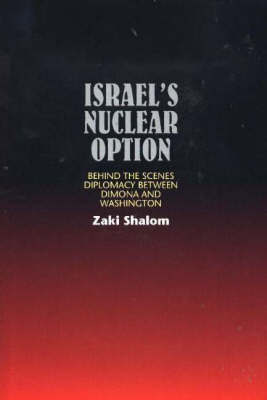 Israel's Nuclear Option by Zaki Shalom image
