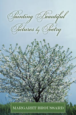 Painting Beautiful Pictures by Poetry by Margaret Broussard image