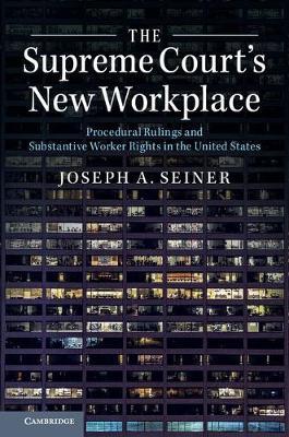 The Supreme Court's New Workplace on Hardback by Joseph A Seiner