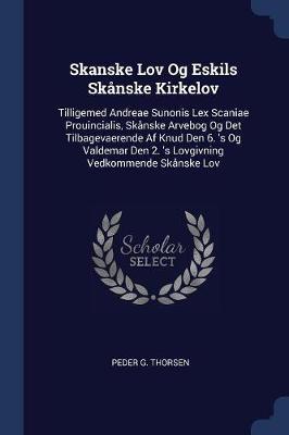 Skanske Lov Og Eskils Sk�nske Kirkelov by Peder G Thorsen image
