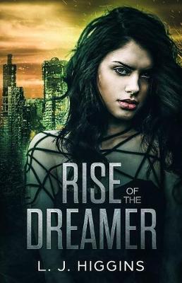 Rise of the Dreamer by L J Higgins image