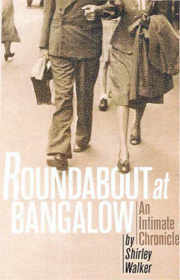 Roundabout at Bangalow: An Intimate Chronicle on Paperback by Shirley Walker