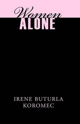 Women Alone on Paperback by Irene Buturla Koromec