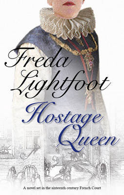 Hostage Queen on Hardback by Freda Lightfoot