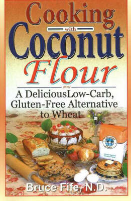 Cooking with Coconut Flour by Bruce Fife image