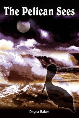 The Pelican Sees by Dayna Baker image