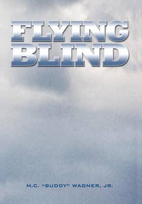 Flying Blind on Hardback by M C Wagner