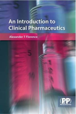 An Introduction to Clinical Pharmaceutics by Alexander T. Florence