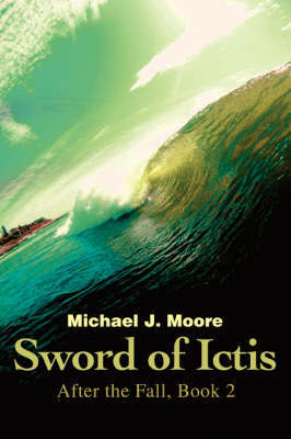 Sword of Ictis by Michael J Moore image