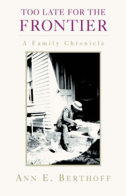 Too Late for the Frontier by Ann E. Berthoff image