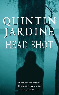Head Shot (Bob Skinner series, Book 12) by Quintin Jardine image