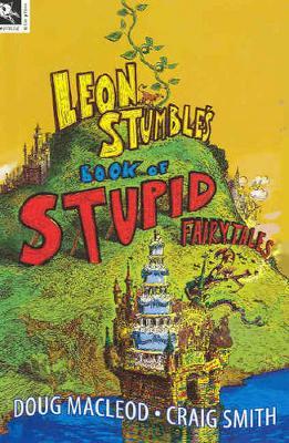Leon Stumble's Book of Stupid Fairytales by Doug MacLeod image