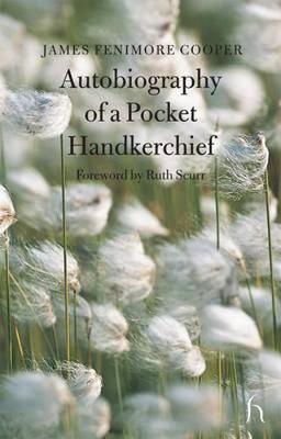 Autobiography of a Pocket Handkerchief by James , Fenimore Cooper image