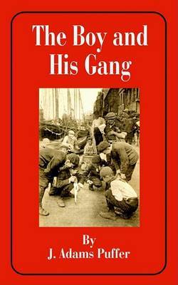 The Boy and His Gang on Paperback by J. Adams Puffer