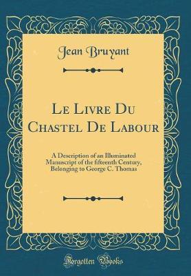 Le Livre Du Chastel de Labour by Jean Bruyant image