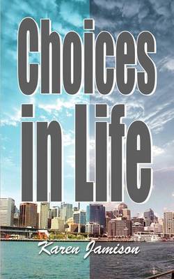 Choices in Life by Karen Jamison image
