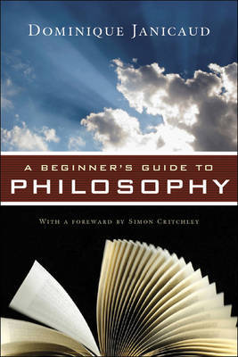 A Beginner's Guide to Philosophy by Dominique Janicaud image