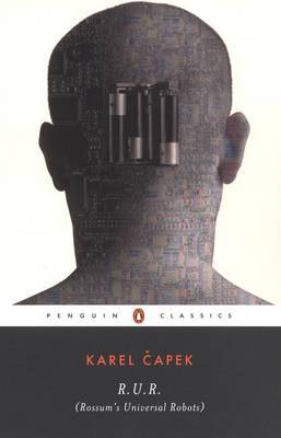 R.U.R. (Rossum's Universal Robots) by Karel Capek