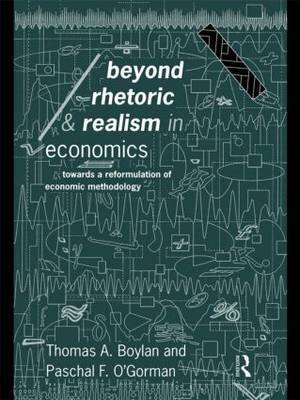 Beyond Rhetoric and Realism in Economics by Thomas Boylan image