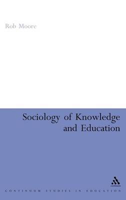 Sociology of Knowledge and Education by Rob Moore image
