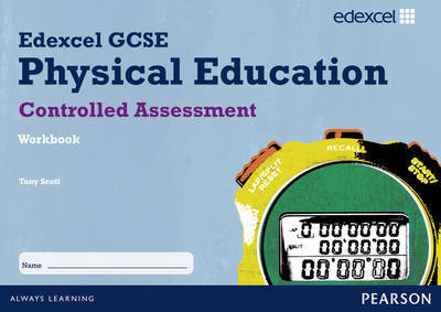Edexcel GCSE PE Controlled Assessment Student Workbook by Tony Scott image