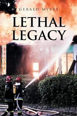 Lethal Legacy by Gerald Myers image