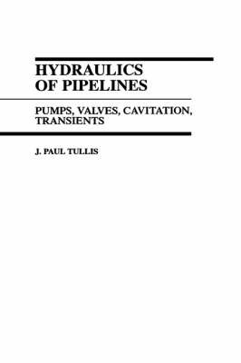 Hydraulics of Pipelines by J.Paul Tullis image