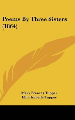 Poems By Three Sisters (1864) by Ellin Isabelle Tupper image