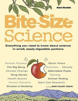 Bite-Size Science: Everything You Need to Know about Science in Small, Easily-Digestible Portions by Robert Dinwiddie (Consultant Paediatrician, Respiratory Unit, Great Ormond Street Hospital for Children, NHS Trust, London, UK; Honorary Senior Lectur image
