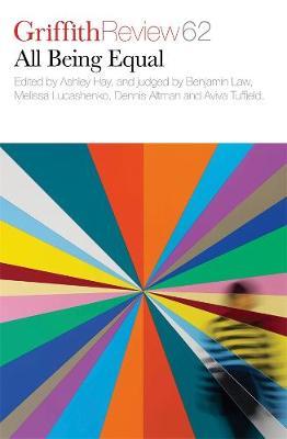 Griffith Review 62: All Being Equal - The Novella Project VI by Ashley Hay image