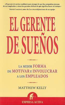 El Gerente de Suenos: La Mejor Forma de Motivar E Involucrar A los Empleados by Matthew Kelly image