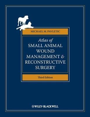 Atlas of Small Animal Wound Management and Reconstructive Surgery image