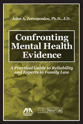 Confronting Mental Health Evidence: A Practical Guide to Reliability and Experts in Family Law by John A. Zervopoulos image