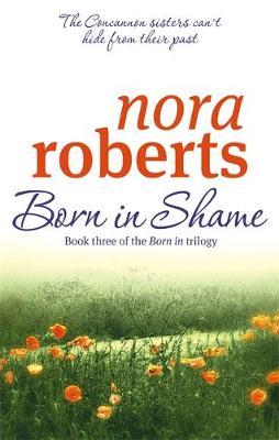 Born in Shame (Concannon Sisters Trilogy #3) by Nora Roberts image