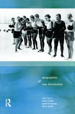 Geographies of New Femininities by Nina Laurie image